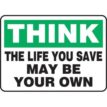 SAFETY SIGN THINK  THE LIFE YOU MGNF919XT